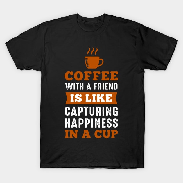 Coffee With A Friend Is Like T-Shirt by Wanda City